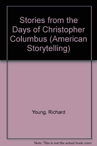 Stock image for Stories from the Days of Christopher Columbus: A Multicultural Collection for Young Readers Collected and Retold for sale by Top Notch Books