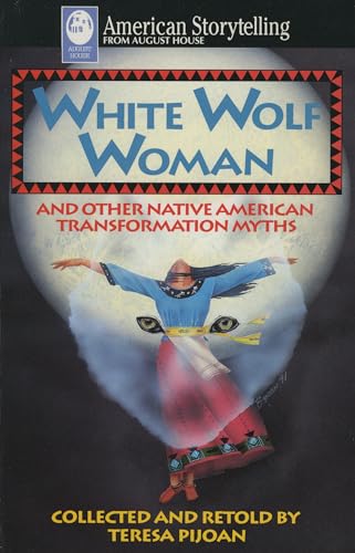 Stock image for White Wolf Woman: Native American Transformation Myths Collected and Retold for sale by SuzyQBooks