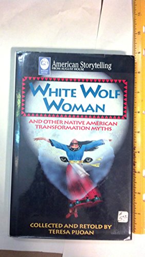 Beispielbild fr White Wolf Woman: Native American Transformation Myths zum Verkauf von Front Cover Books