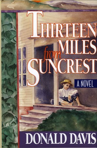 Beispielbild fr Thirteen Miles from Suncrest : A Novel zum Verkauf von Better World Books
