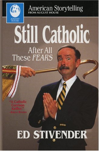 Stock image for Still Catholic after All These Fears (American Storytelling Ser.) for sale by BOOK'EM, LLC