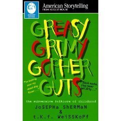 9780874834239: Greasy Grimy Gopher Guts: The Subversive Folklore of Children (American Storytelling)