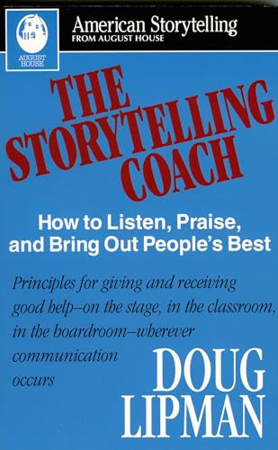 Stock image for The Storytelling Coach: How to Listen, Praise, and Bring Out People's Best (American Storytelling) for sale by BooksRun