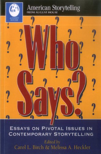 Stock image for Who Says? : Essays on Pivotal Issues in Contemporary Storytelling for sale by Better World Books