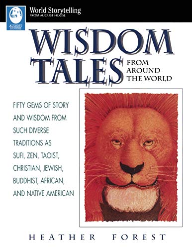 9780874834796: Wisdom Tales from Around the World: Fifty Gems of Story and Wisdom from Such Diverse Traditions As Sufi, Zen, Taoist, Christian, Jewish, Buddhist, African, and Native American
