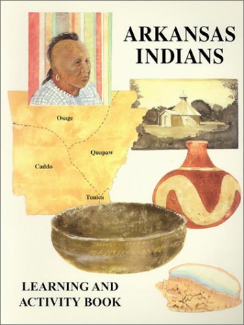 Imagen de archivo de Arkansas Indians: Learning and Activity Book a la venta por Once Upon A Time Books