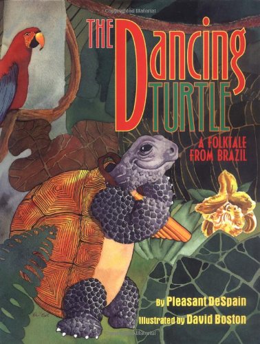 Dancing Turtle: A Folktale from Brazil (9780874835021) by DeSpain, Pleasant; Boston, David