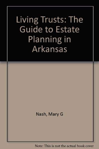 Stock image for Living Trusts: The Guide to Estate Planning in Arkansas for sale by ThriftBooks-Atlanta