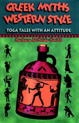 Stock image for Greek Myths, Western Style: Toga Tales With An Attitude for sale by SecondSale