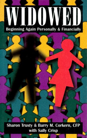 Stock image for WIDOWED: BEGINNING AGAIN PERSONALLY AND FINANCIALLY for sale by Robert Rhodes - Bookseller