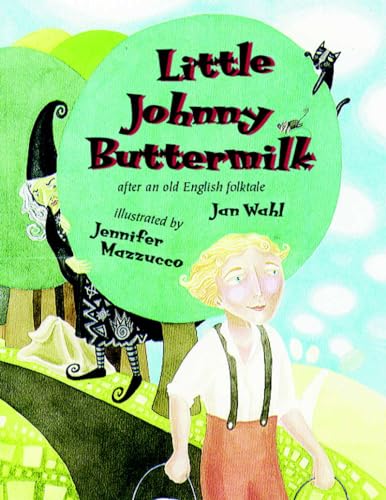 Beispielbild fr Little Johnny Buttermilk : After an Old English Folktale zum Verkauf von Better World Books