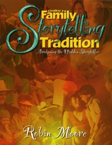Beispielbild fr Creating a Family Storytelling Tradition : Awakening the Hidden Storyteller zum Verkauf von Better World Books