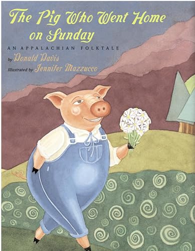 Imagen de archivo de The Pig Who Went Home on Sunday : An Appalachian Folktale a la venta por Better World Books