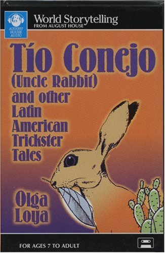 Tio Conejo/Uncle Rabbit: And Other Latin American Trickster Tales (9780874835809) by Loya, Olga