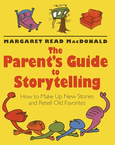 Beispielbild fr The Parent's Guide to Storytelling : How to Make up New Stories and Retell Old Favorites zum Verkauf von Better World Books