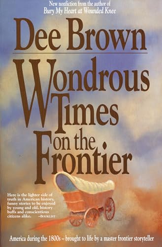 Stock image for Wondrous Times on the Frontier for sale by HPB-Red