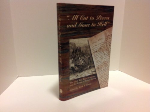 Beispielbild fr All Cut to Pieces and Gone to Hell": The Civil War, Race Relations, and the Battle of Poison Spring zum Verkauf von Adamstown Books