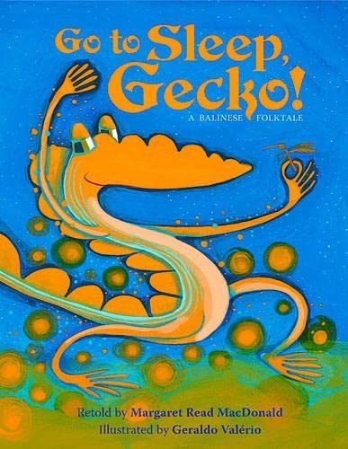 Beispielbild fr Go to Sleep, Gecko!: A Balinese Folktale zum Verkauf von ThriftBooks-Atlanta