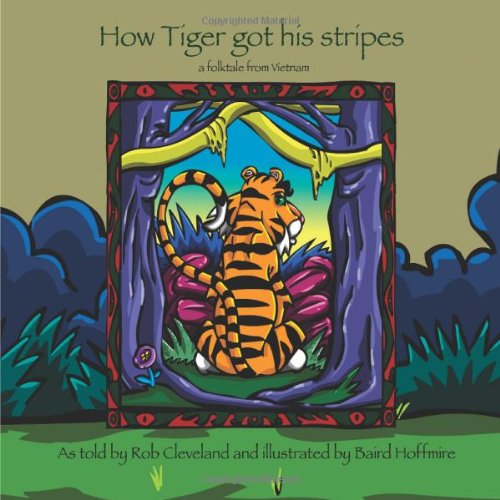 9780874837995: How Tiger Got His Stripes: A Folktale from Vietnam
