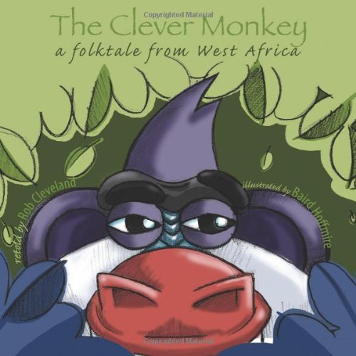 Beispielbild fr The Clever Monkey : A Folktale from West Africa zum Verkauf von Better World Books