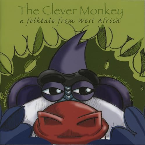 Stock image for The Clever Monkey : A Folktale from West Africa for sale by Better World Books