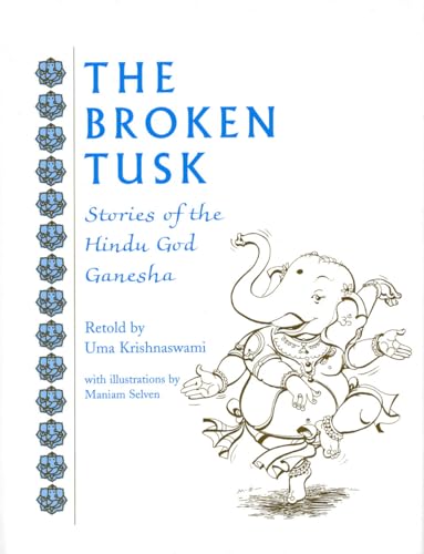 Beispielbild fr The Broken Tusk: Stories of the Hindu God Ganesha zum Verkauf von ZBK Books