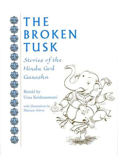 Stock image for The Broken Tusk: Stories of the Hindu God Ganesha for sale by ZBK Books