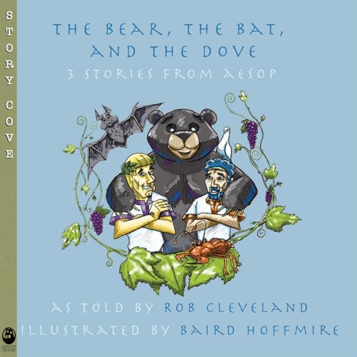 Beispielbild fr The Bear, the Bat and the Dove : 3 Stories from Aesop zum Verkauf von Better World Books