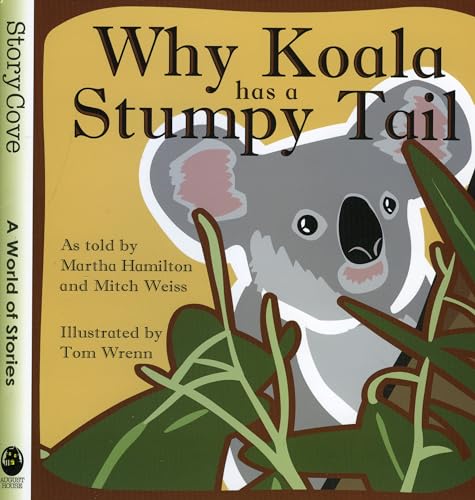 Imagen de archivo de Why Koala Has a Stumpy Tail (Story Cove) a la venta por SecondSale