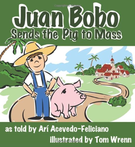 9780874838831: Juan Bobo Sends the Pig to Mass