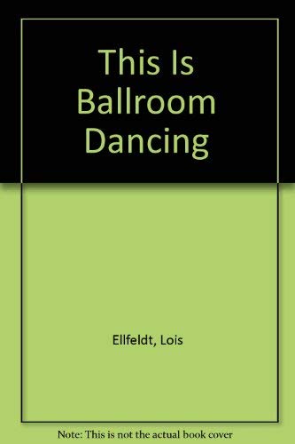 Beispielbild fr This Is Ballroom Dance zum Verkauf von Wonder Book