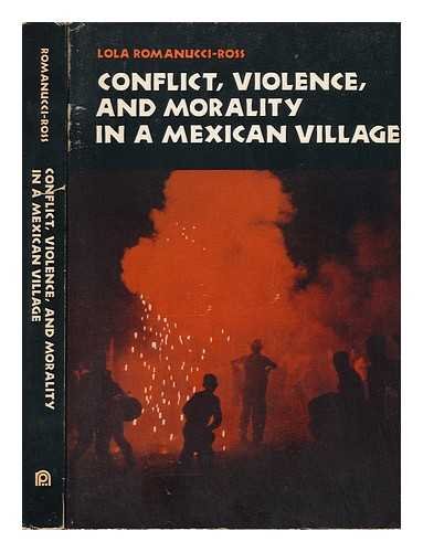 Beispielbild fr Conflict, Violence, and Morality in a Mexican Village zum Verkauf von Better World Books