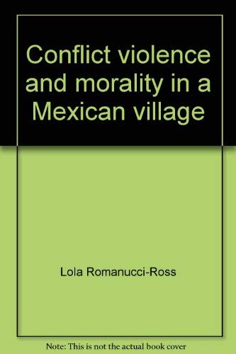 9780874842777: Conflict, violence, and morality in a Mexican village