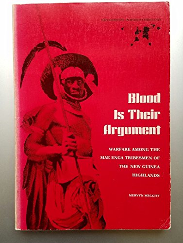Beispielbild fr Blood Is Their Argument: Warfare Among the Mae Enga Tribesmen of the New Guinea Highlands zum Verkauf von Your Online Bookstore