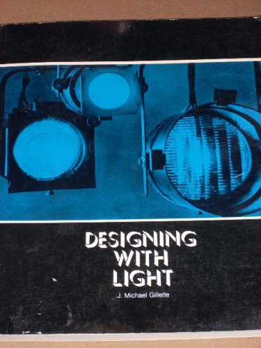 Imagen de archivo de Designing with Light: An Introduction to Stage Lighting a la venta por ThriftBooks-Dallas