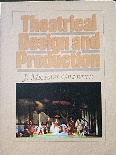 Beispielbild fr Theatrical Design and Production : An Introduction to Scene Design and Construction, Lighting, Sound, Costume, and Makeup zum Verkauf von Better World Books