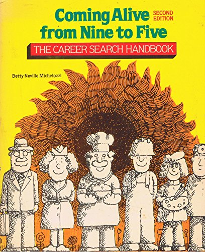 Imagen de archivo de Coming Alive from Nine to Five : The Career Search Handbook a la venta por Better World Books: West