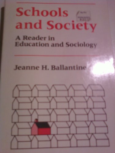 Schools and society: A reader in education and sociology (9780874847079) by Ballantine, Jeanne H.