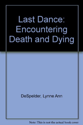 Beispielbild fr The Last Dance : Encountering Death and Dying zum Verkauf von Better World Books