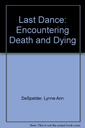 Imagen de archivo de The Last Dance: Encountering Death and Dying a la venta por Ashworth Books