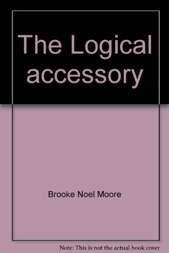 Beispielbild fr The Logical accessory: To Critical thinking: evaluating claims and arguments in everyday life zum Verkauf von Robinson Street Books, IOBA