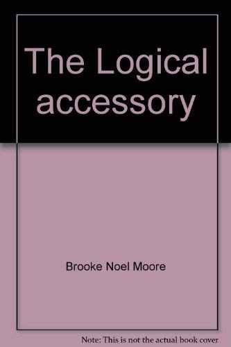 Imagen de archivo de The Logical accessory: To Critical thinking: evaluating claims and arguments in everyday life a la venta por HPB-Movies