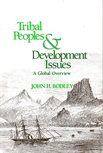 9780874847864: Tribal Peoples and Development Issues: A Global Overview (B&B ANTHROPOLOGY)