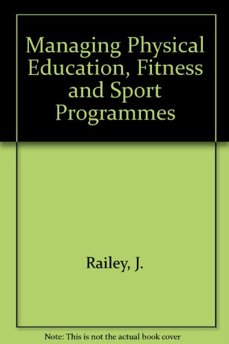 Beispielbild fr Managing Physical Education, Fitness, and Sports Programs zum Verkauf von Better World Books