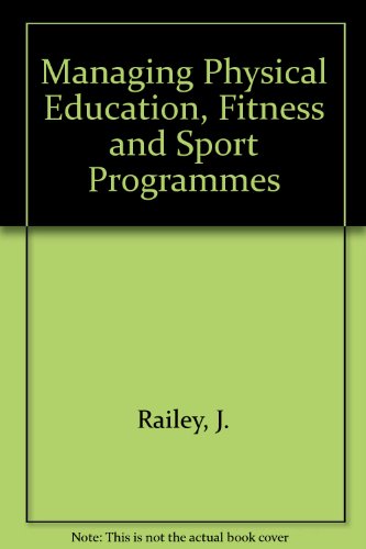 Imagen de archivo de Managing Physical Education, Fitness, and Sports Programs a la venta por Better World Books