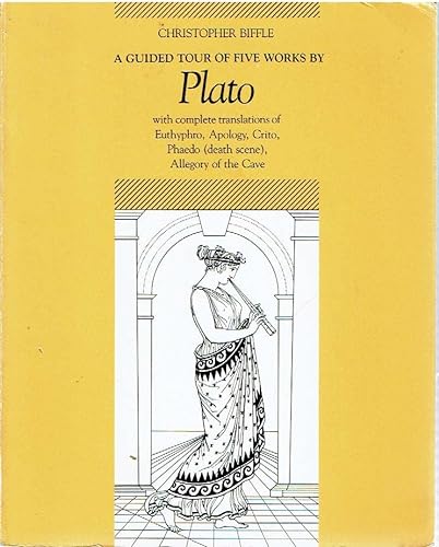 Stock image for A Guided Tour of Five Works by Plato: With Complete Translations of Euthyphro, Apology, Crito, Phaedo (Death Scene, and Allegory of the Cave) for sale by Books of the Smoky Mountains