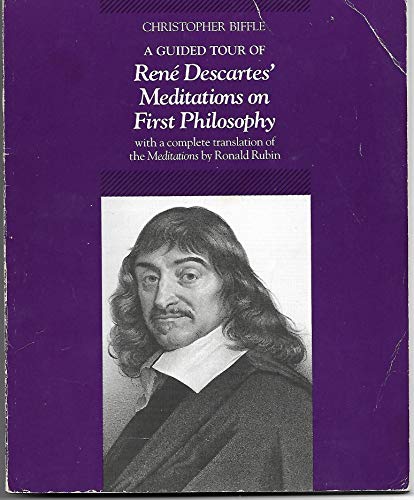 9780874848939: A Guided Tour of Rene Descartes' Meditations on First Philosophy