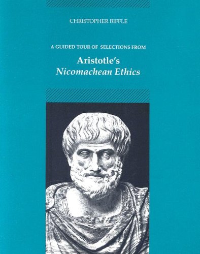 Beispielbild fr A Guided Tour of Selections from Aristotle's Nicomachean Ethics zum Verkauf von Wonder Book