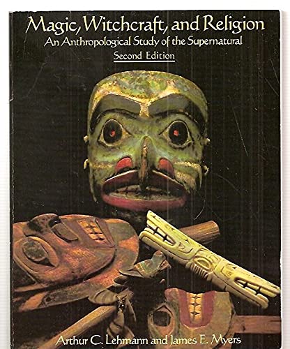 Stock image for Magic, Witchcraft, and Religion: An Anthropological Study of the Supernatural for sale by Michael Patrick McCarty, Bookseller
