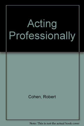 Stock image for Acting Professionally : Raw Facts about Careers in Acting for sale by Better World Books: West